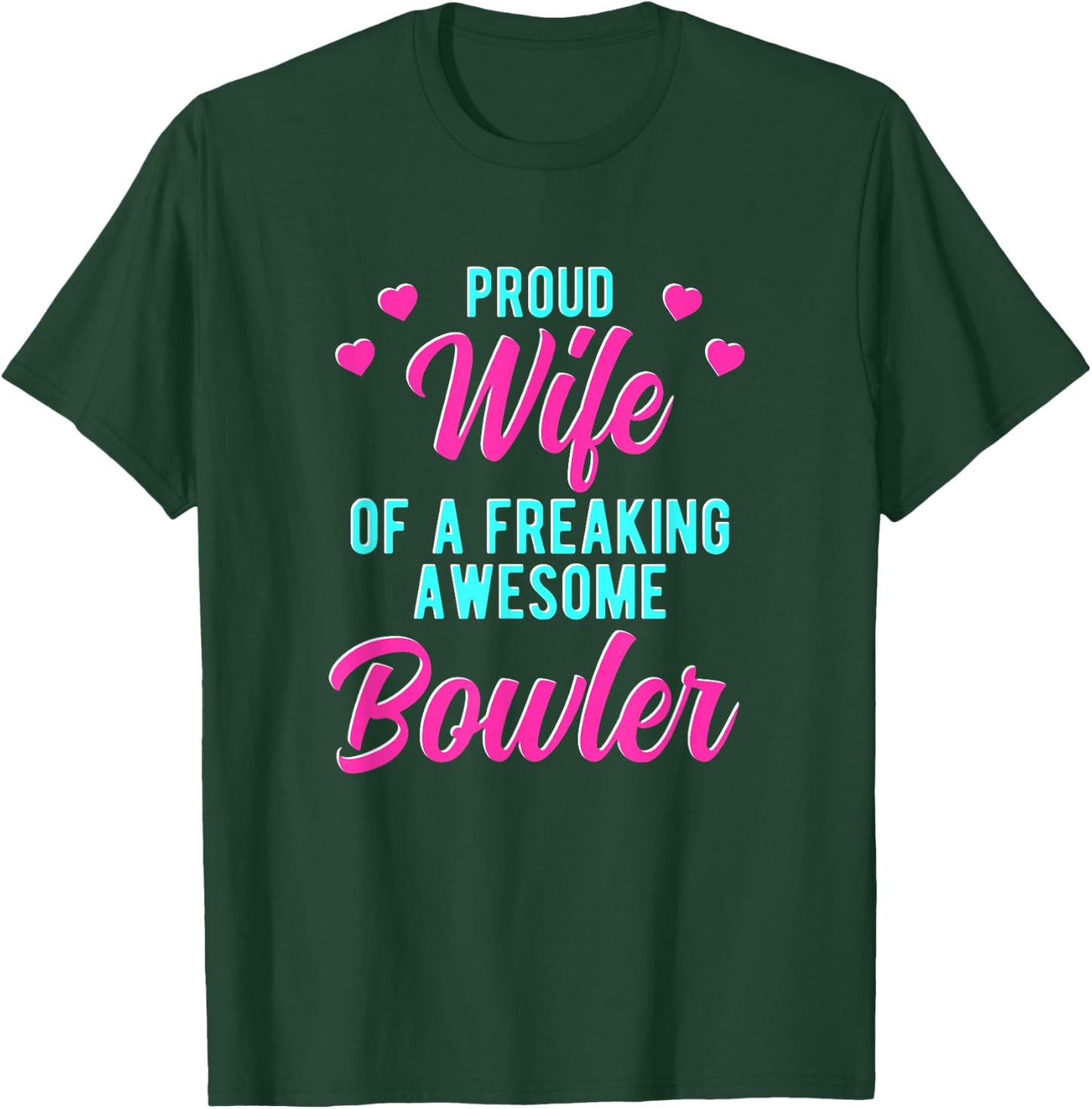 Bowling Player Husband Phrase Design For Bowler Wife T-Shirt - T-Shirt | Forest