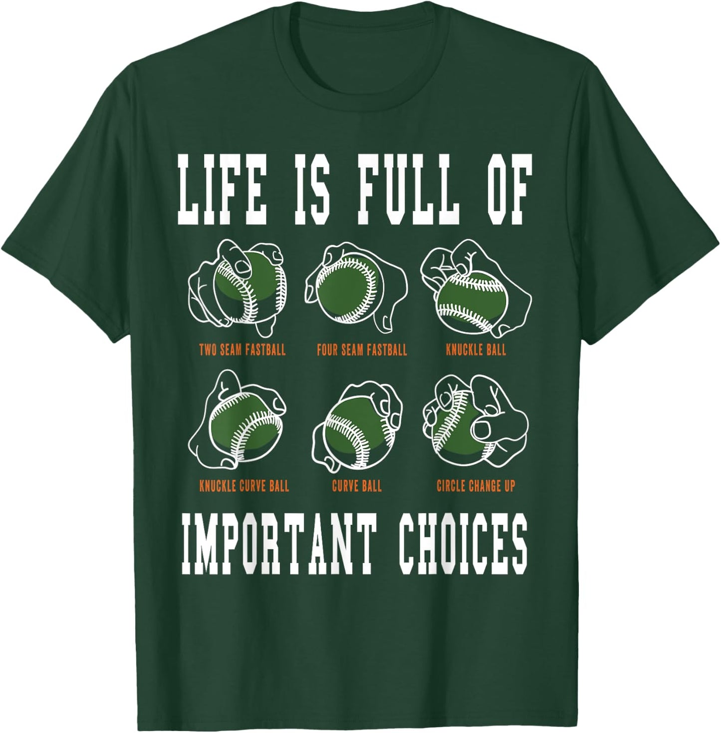 Life Is Full Of Important Choices Baseball T-Shirt - T-Shirt | Forest
