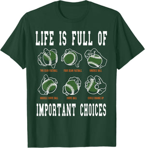 Life Is Full Of Important Choices Baseball T-Shirt - T-Shirt | Forest