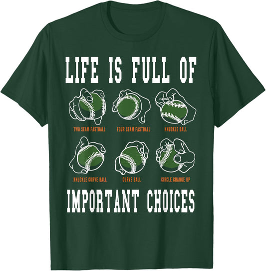 Life Is Full Of Important Choices Baseball T-Shirt - T-Shirt | Forest