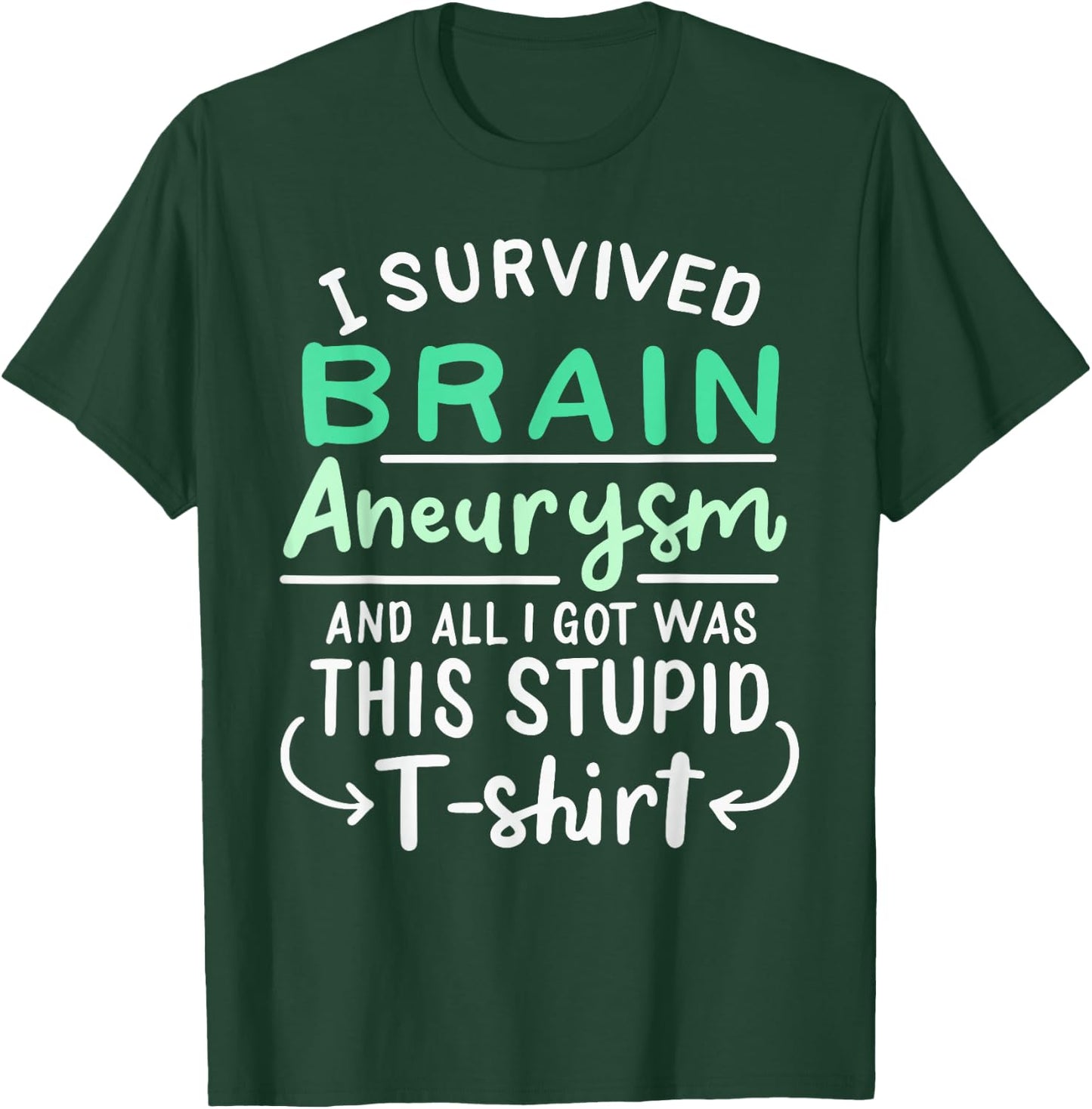 Brain Surgery Injury Humor Funny I Survived Brain Aneurysm T-Shirt - T-Shirt | Forest