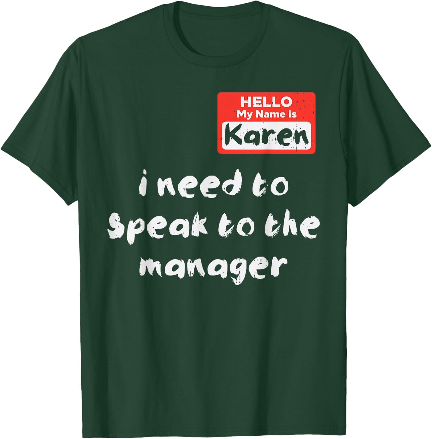 Hello My Name Is Karen Costume Funny Halloween Women Kids T-Shirt - T-Shirt | Forest
