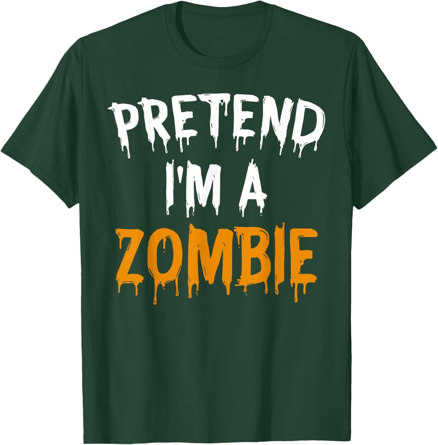 Lazy Easy Halloween Costume Pretend I'm A Zombie T-Shirt - T-Shirt | Forest