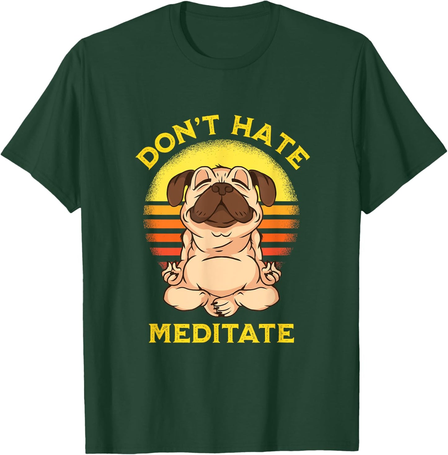 "Don't Hate Meditate" Retro Sun Meditation Yoga Pose Pug T-Shirt - T-Shirt | Forest