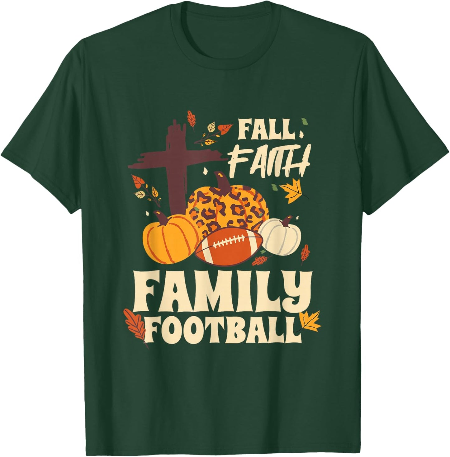 Fall Faith Family Football T-Shirt - T-Shirt | Forest