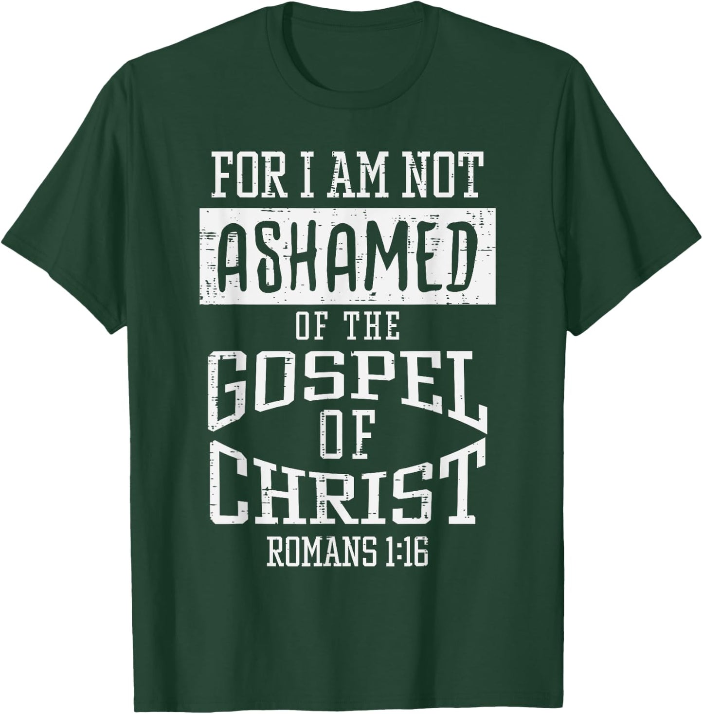 Not Ashamed Gospel Bible Verse God Jesus Christian Gift T-Shirt - T-Shirt | Forest