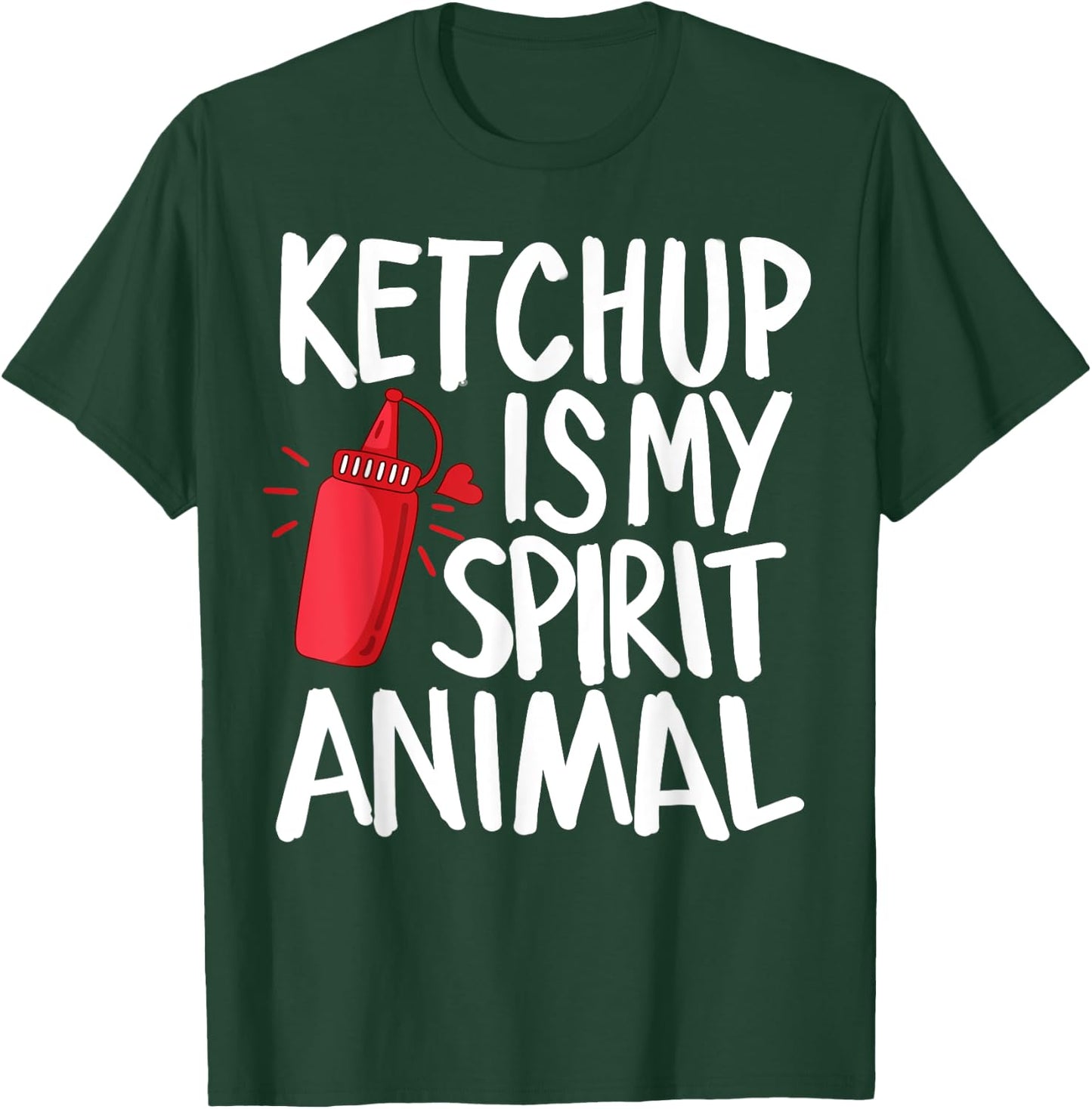 Ketchup Is My Spirit Animal Funny Tomato Sauce Foodie Gifts T-Shirt - T-Shirt | Forest