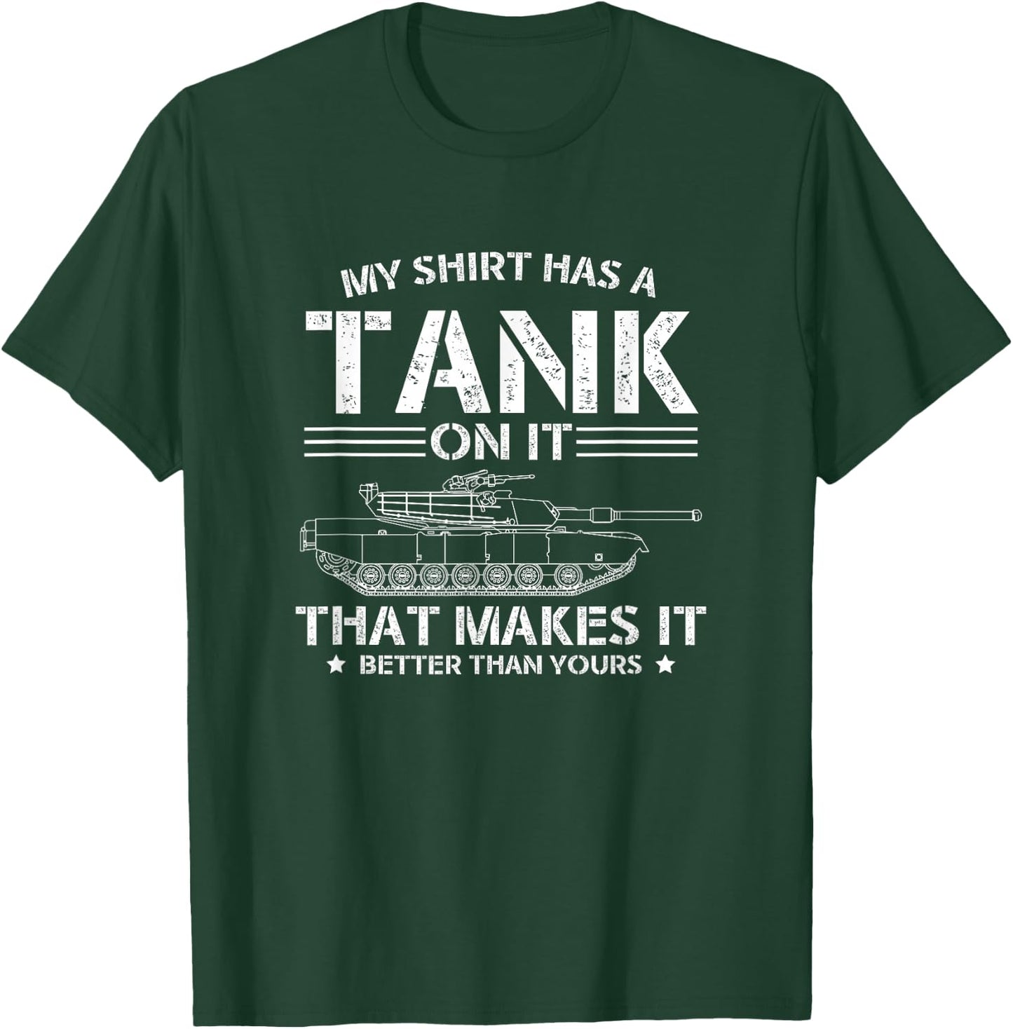 My Shirt Has A Tank On It Tank Driver Tank Driver Military T-Shirt - T-Shirt | Forest