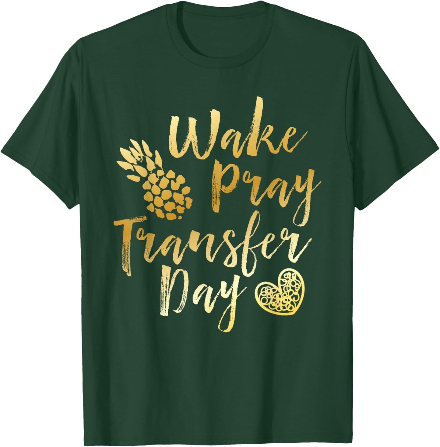 Wake Pray Transfer Day - Positive Vibes T-Shirt - T-Shirt | Forest