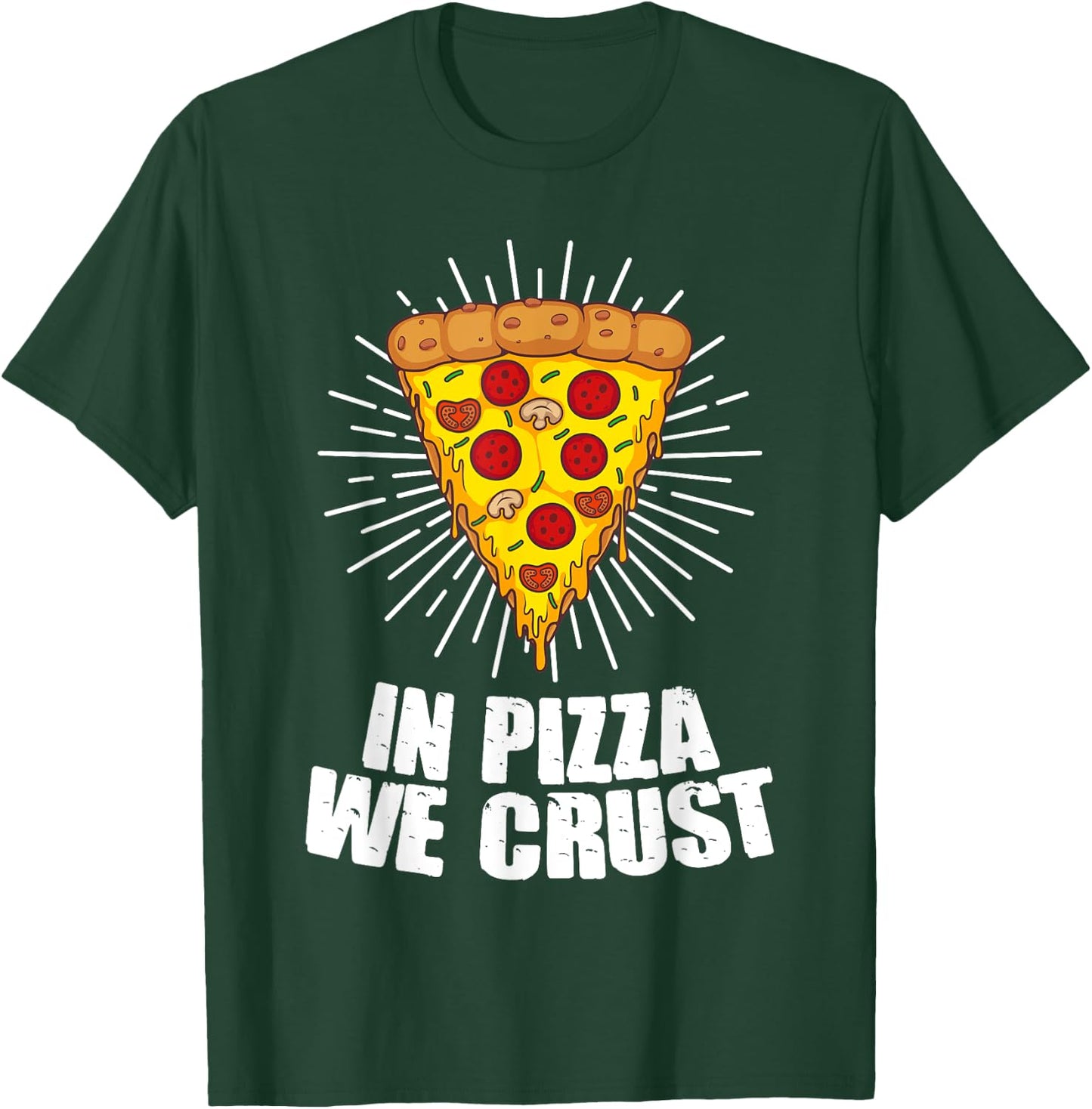 Funny In Pizza We Crust Gift Women Cool Pizza Lover T-Shirt - T-Shirt | Forest