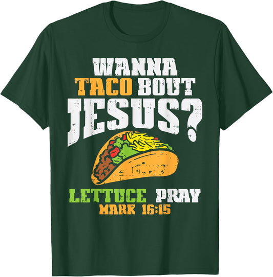 Taco Bout Jesus Lettuce Pray Cinco De Mayo Christian Bible T-Shirt - T-Shirt | Forest