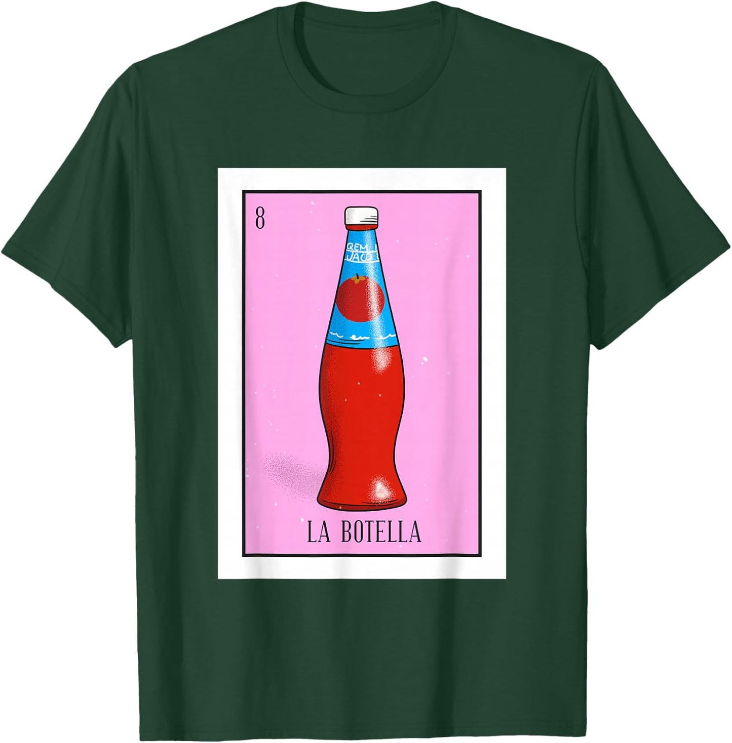 La Botella Lottery Gift The Bottle Card Mexican Lottery T-Shirt - T-Shirt | Forest