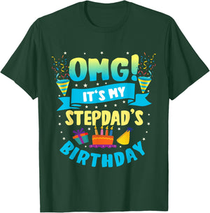OMG It's My Stepdad Birthday T-Shirt - T-Shirt | Forest