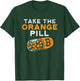 Take the Orange Pill - BTC Cryptocurrency Trading Bitcoin T-Shirt - T-Shirt | Forest