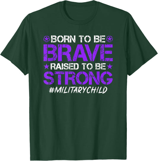 Born To Be Brave Raised To Be Strong Military Child T-Shirt - T-Shirt | Forest