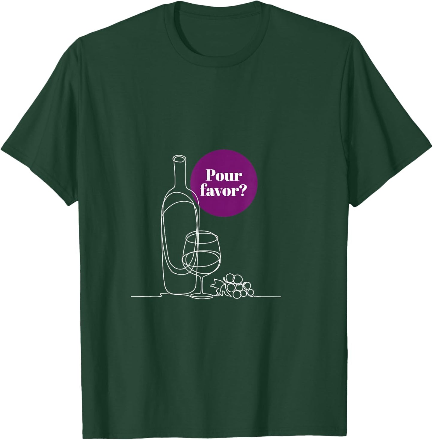 Pour Favor Wine Lover Cute Funny Casual T-Shirt - T-Shirt | Forest