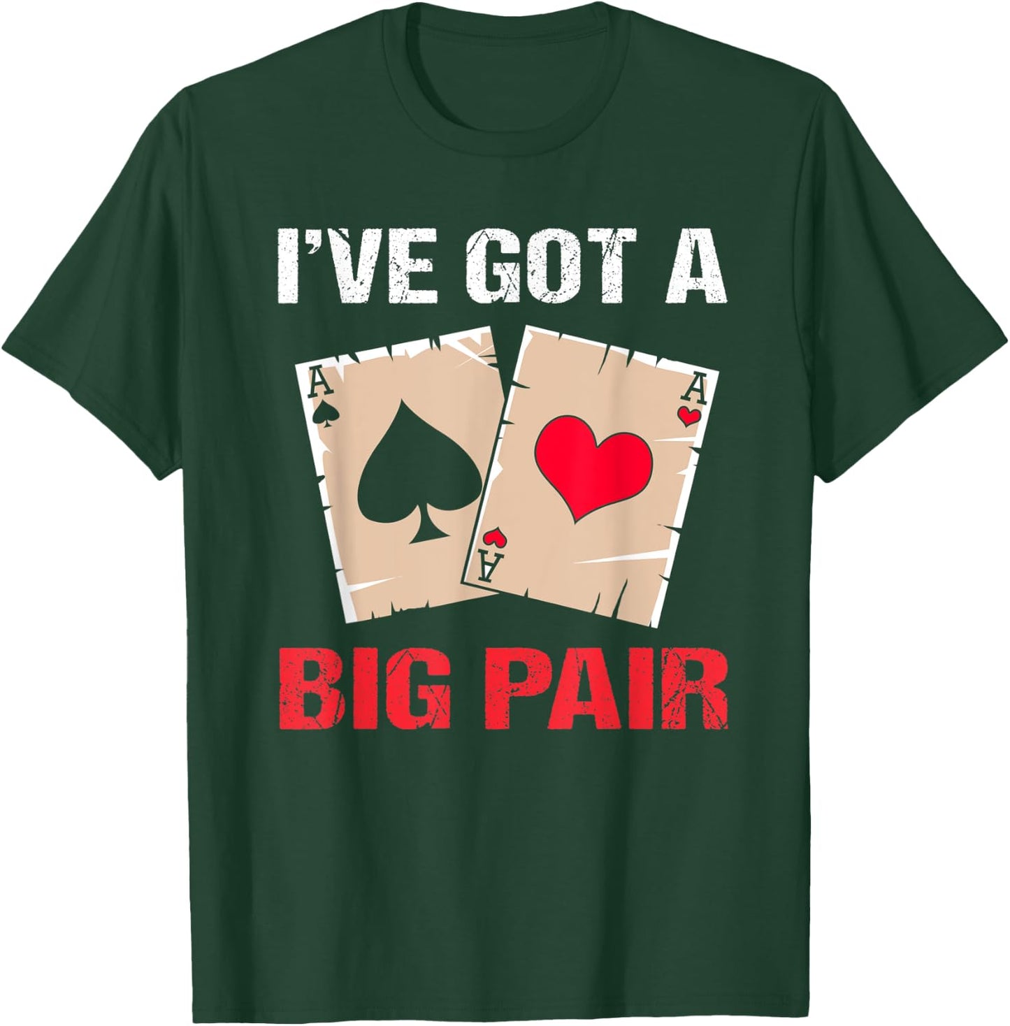 Texas Holdem Poker Party Ive Got A Big Pair T-Shirt - T-Shirt | Forest