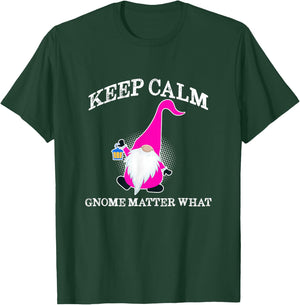 Keep Calm Gnome Matter What - Funny Gnome T-Shirt - T-Shirt | Forest