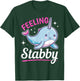 Funny Narwhal Animal Feeling Stabby T-Shirt - T-Shirt | Forest