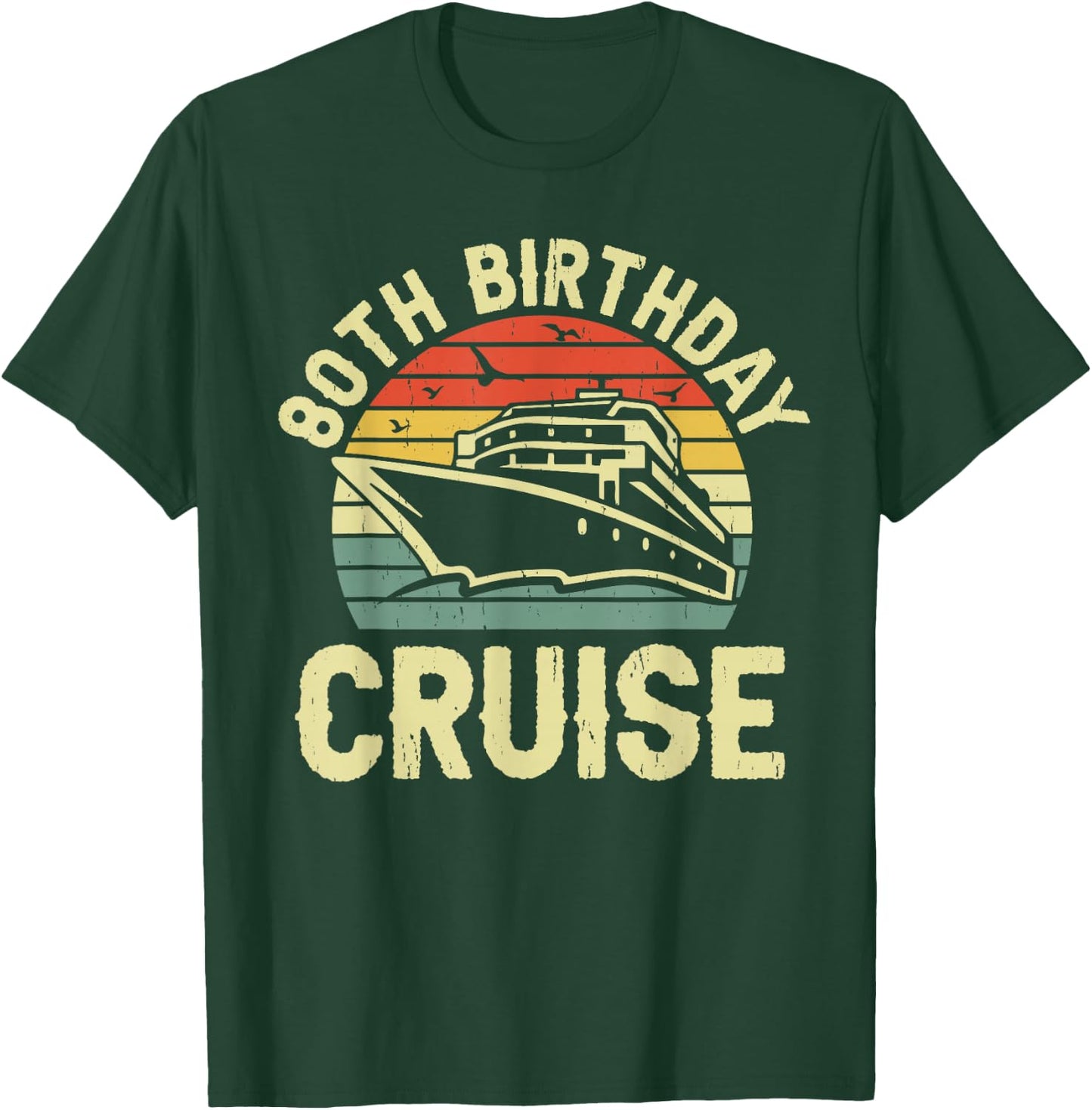 80th Birthday Cruise 80 Years Old Crew Matching Party Family T-Shirt - T-Shirt | Forest