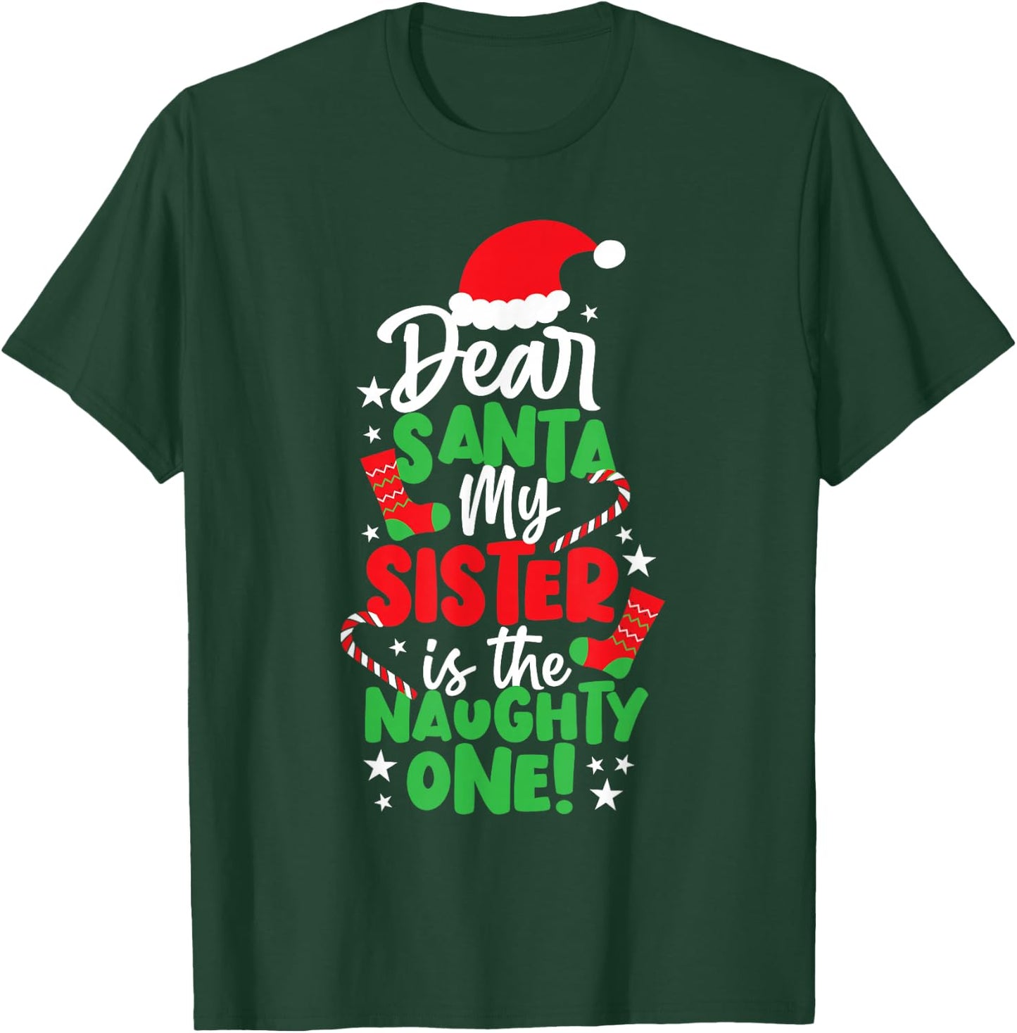 Funny Christmas Dear Santa My Sister The Naughty One T-Shirt - T-Shirt | Forest