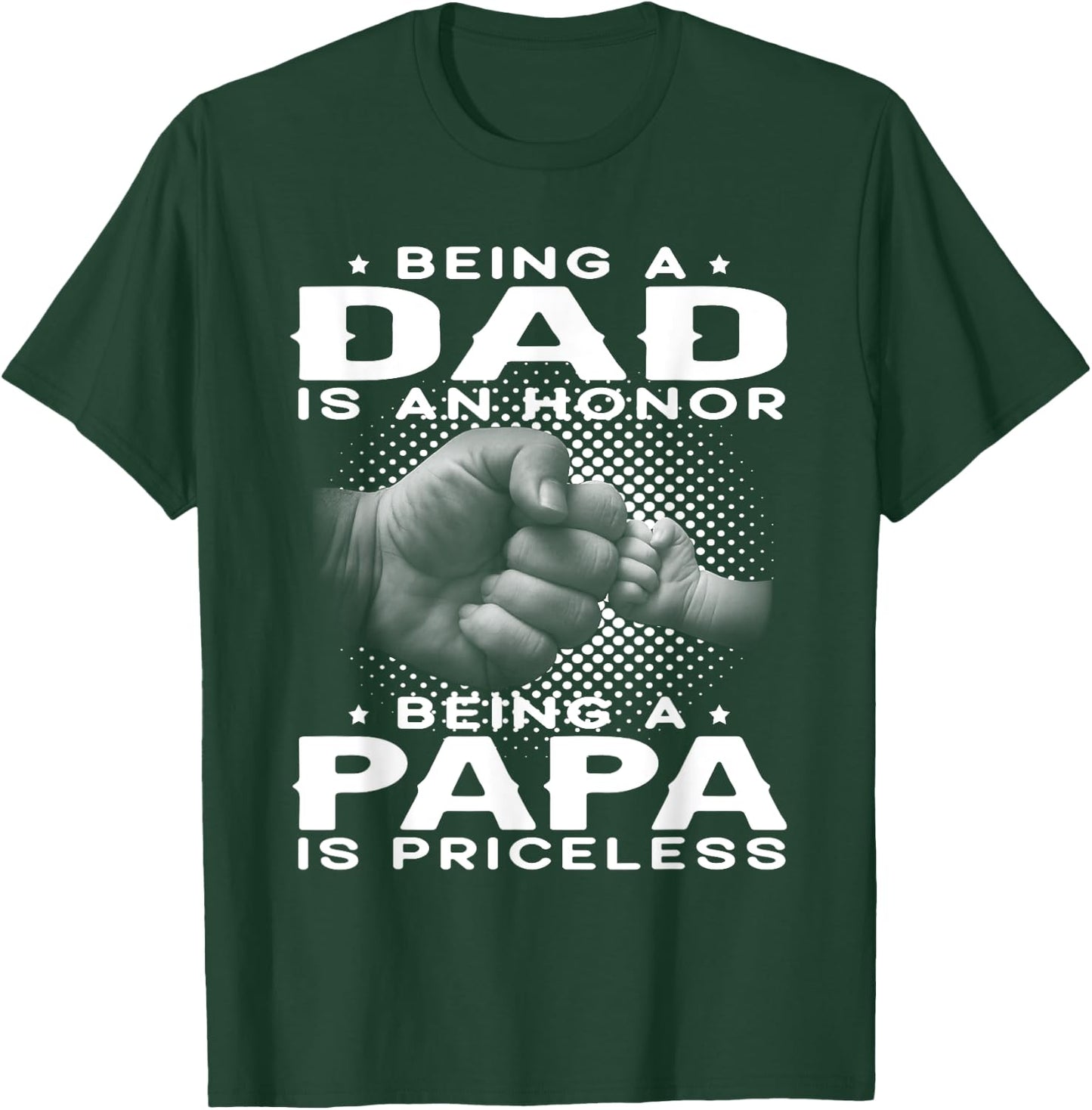 Being a DAD is an HONOR Being a PAPA is PRICELESS Grandpa T-Shirt - T-Shirt | Forest