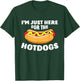 Funny Hot Dog Lover I'm Just Here for The Hot Dogs Small T-Shirt - T-Shirt | Forest
