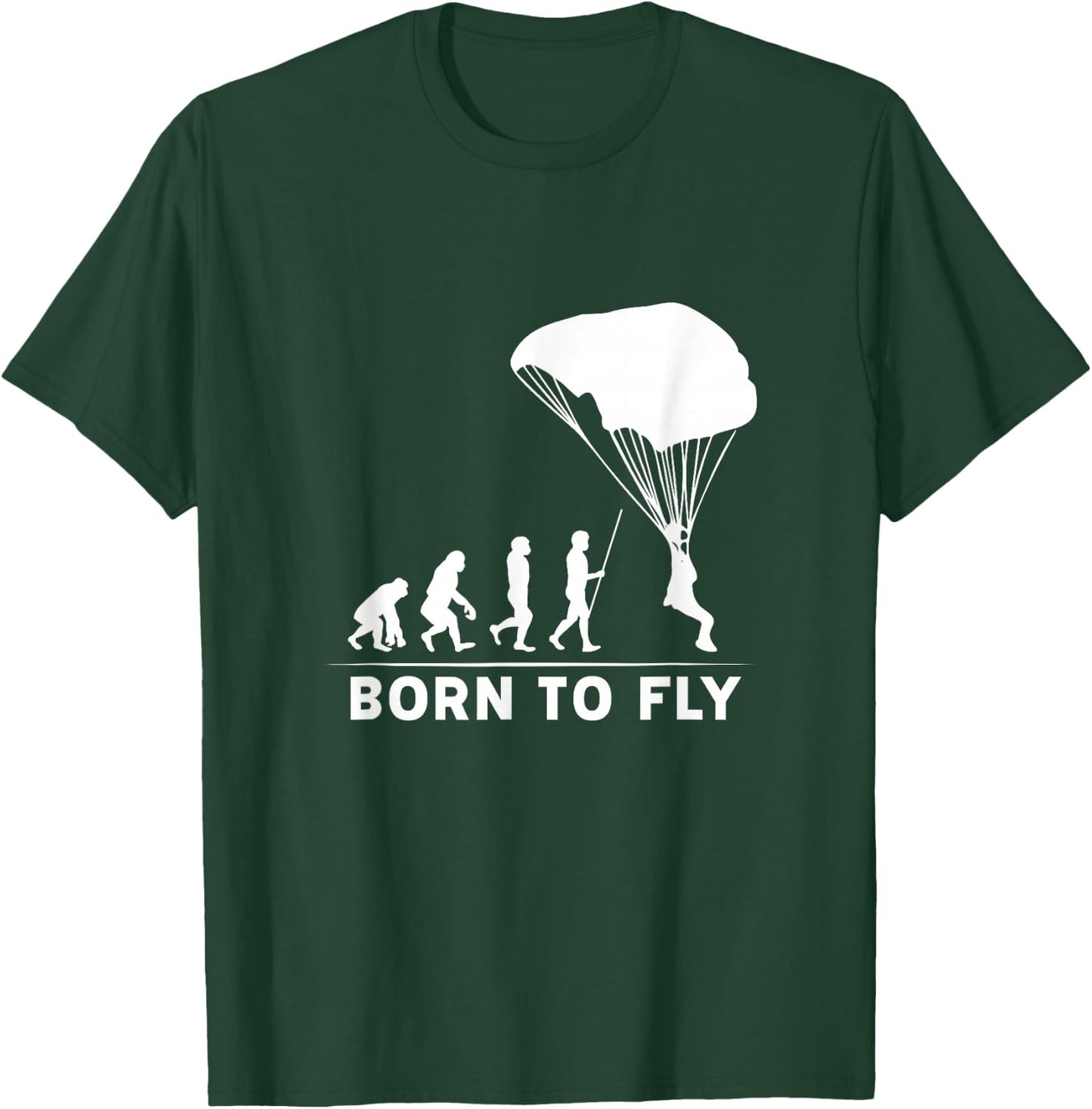 Born To Fly Paragliding Paramotoring Parachuting T-Shirt - T-Shirt | Forest
