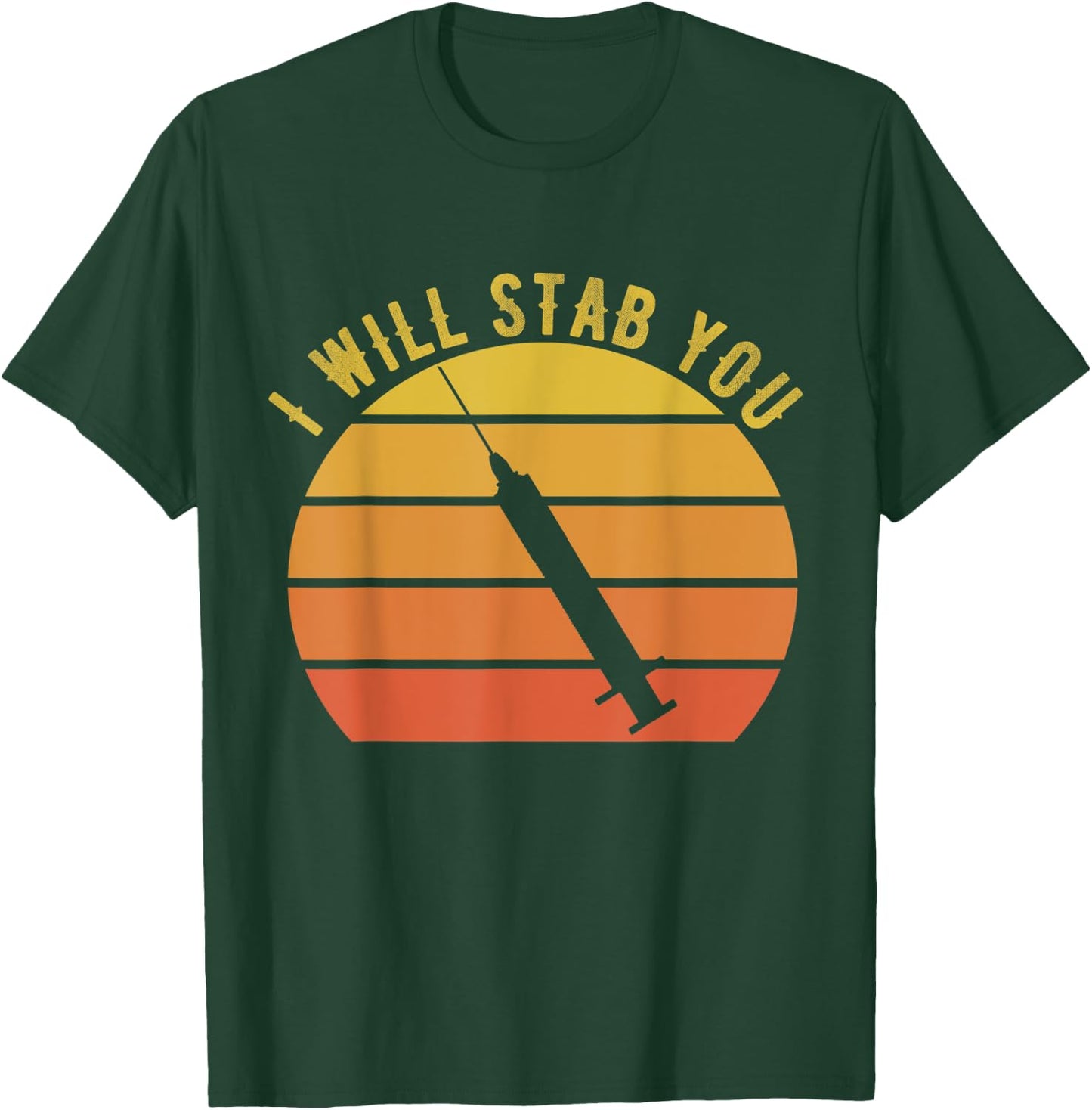 I Will Stab You Nurse Vintage Funny Nurse Retro Sunset T-Shirt - T-Shirt | Forest