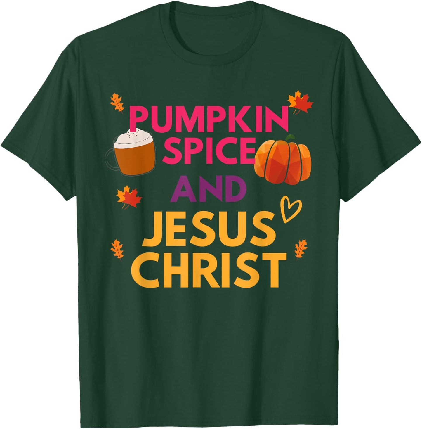 Pumpkin Spice And Jesus Christ Halloween Christian T-Shirt - T-Shirt | Forest