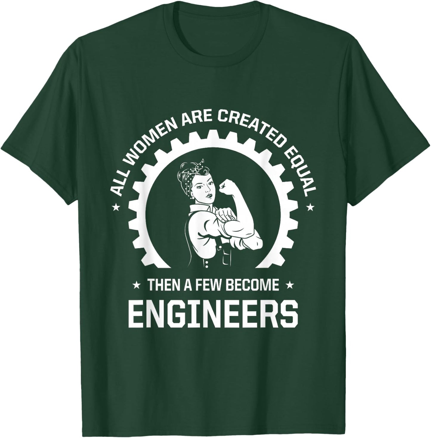 All Women Are Created Equal - Funny Female Engineer T-Shirt - T-Shirt | Forest