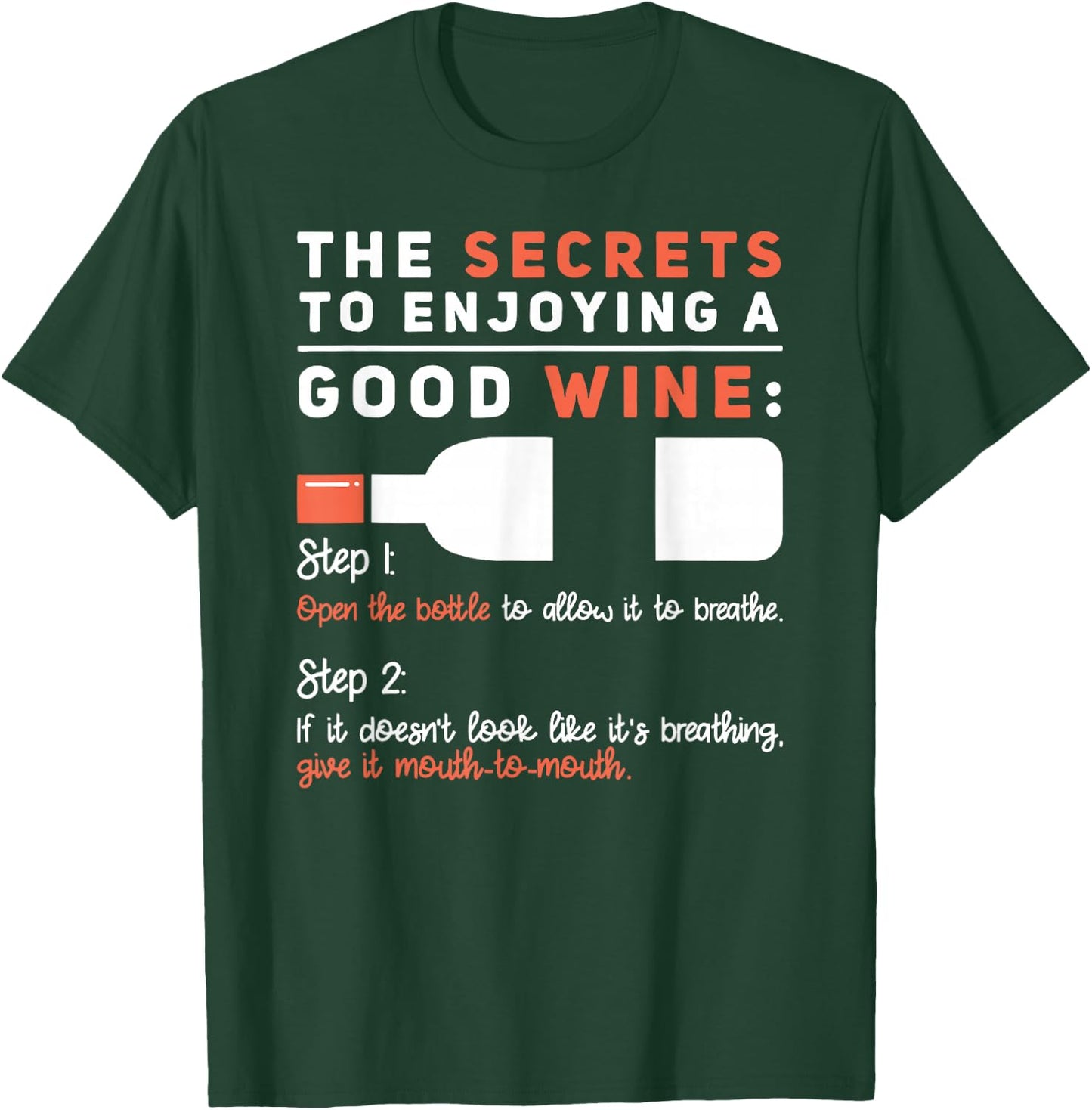 Secret To Enjoying Good Wine - Humorous Wine Lover Saying T-Shirt - T-Shirt | Forest