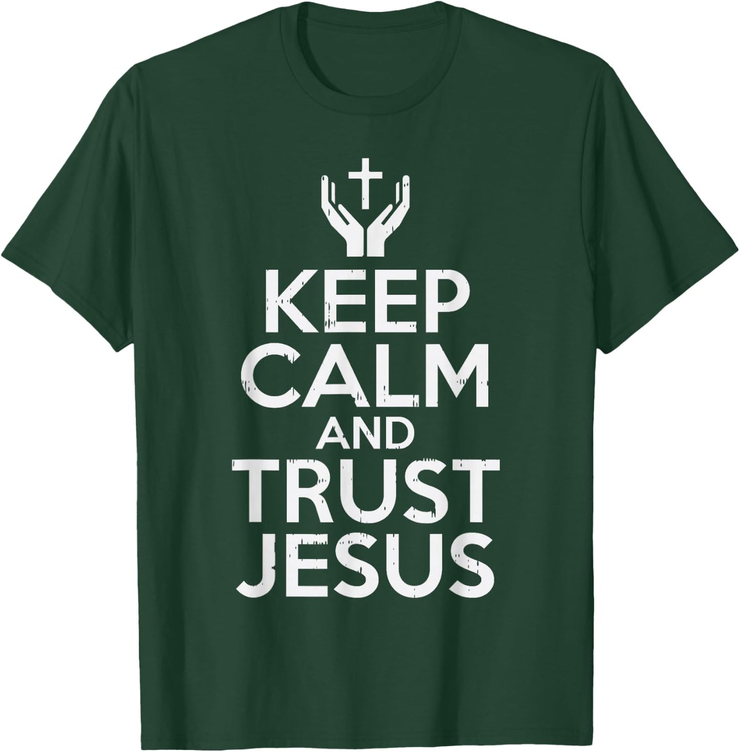 Keep Calm Trust Jesus God Faith Religious Christian Gift T-Shirt - T-Shirt | Forest