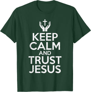 Keep Calm Trust Jesus God Faith Religious Christian Gift T-Shirt - T-Shirt | Forest