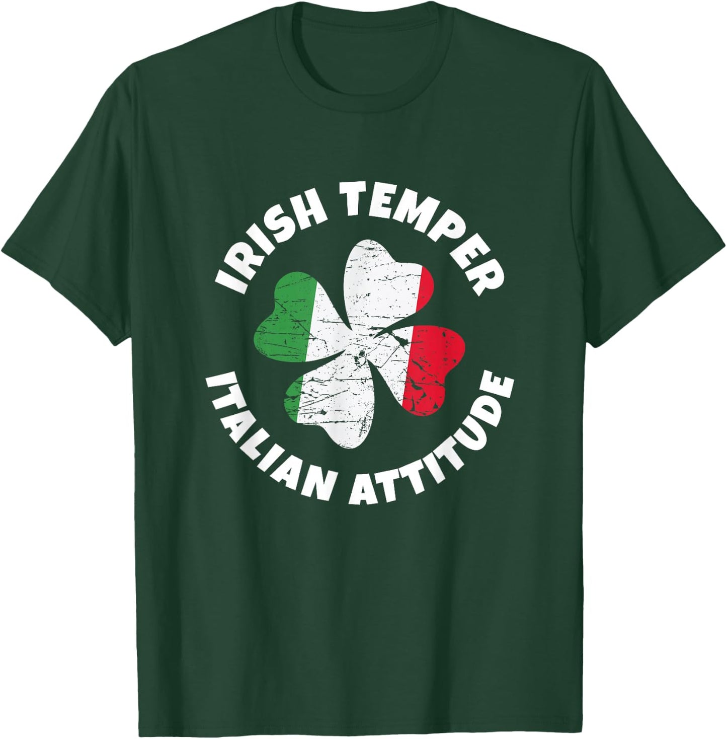 Irish Temper Italian Attitude Funny St. Patrick Day Shamrock T-Shirt - T-Shirt | Forest
