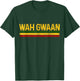 Wah Gwaan Jamaican Pride Reggae Music Rastafari Rasta Funny T-Shirt - T-Shirt | Forest