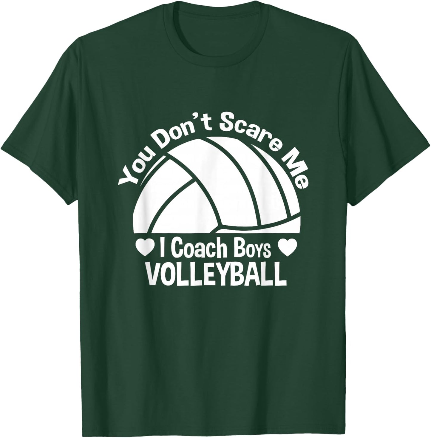 You Don't Scare Me I Coach Boys Volleyball T-Shirt - T-Shirt | Forest