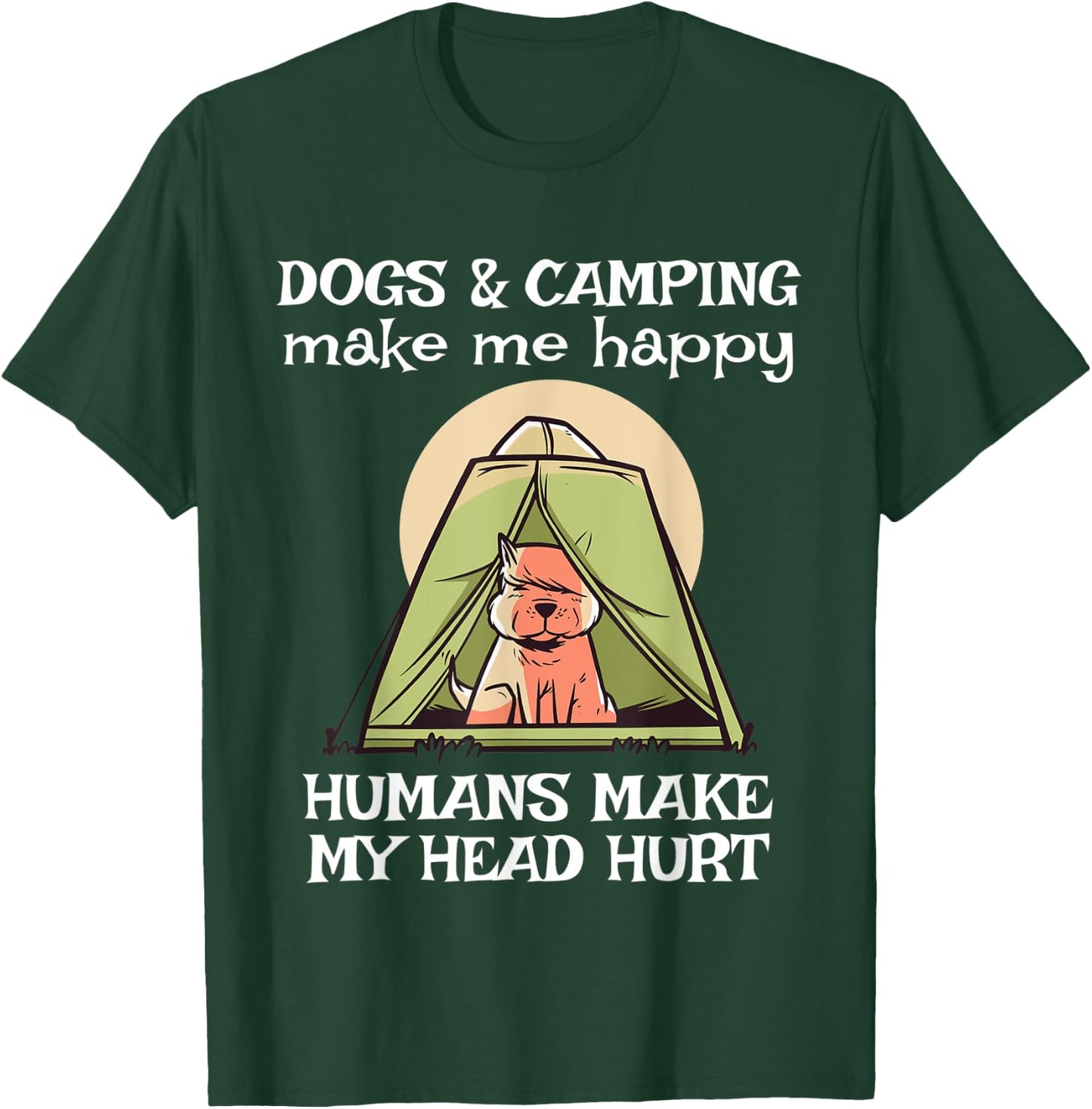 Dogs and Camping Make Me Happy Funny Camping Dog Lover Women T-Shirt - T-Shirt | Forest