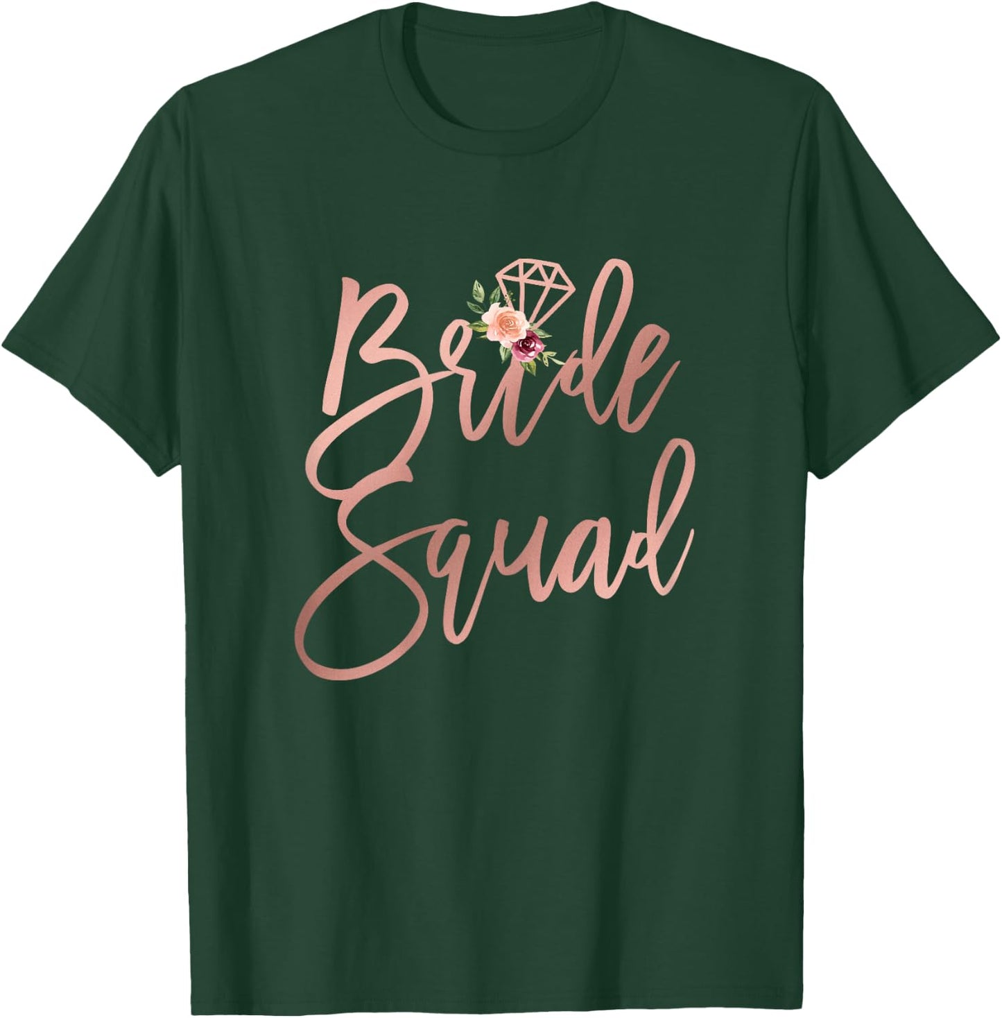 Wedding Shower for Bridesmaid Best Friends Bride Squad T-Shirt - T-Shirt | Forest