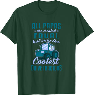 Funny Tractor Driver All Papas Created Equal Farmer T-Shirt - T-Shirt | Forest