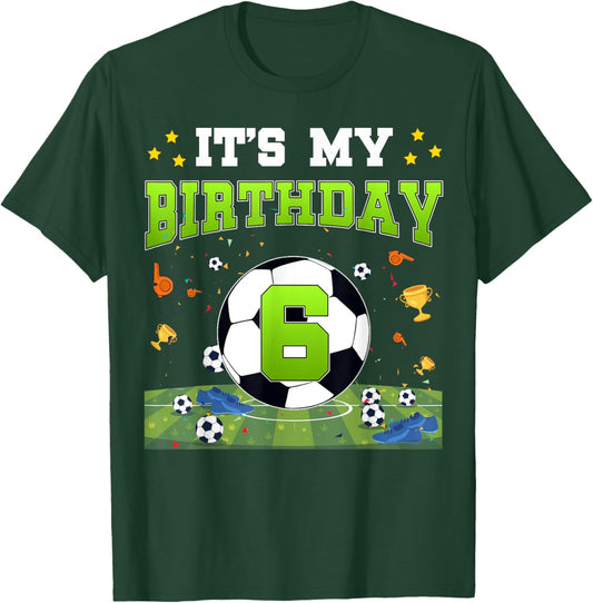 It's My 6th Birthday Soccer Bday Boy 6 Years Old T-Shirt - T-Shirt | Forest