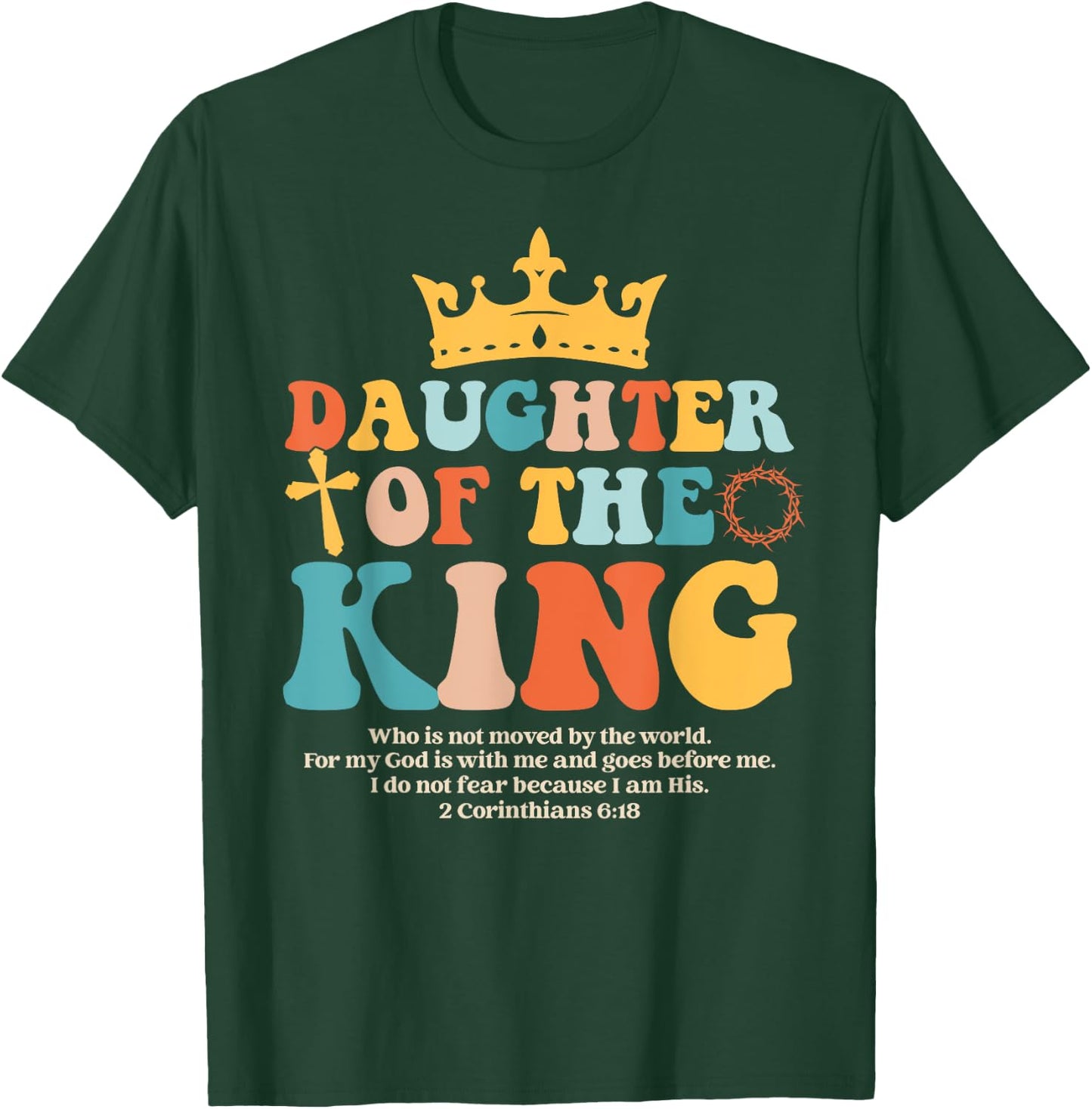 Daughter Of King Christian Inspiration Bible Verse Religious T-Shirt - T-Shirt | Forest