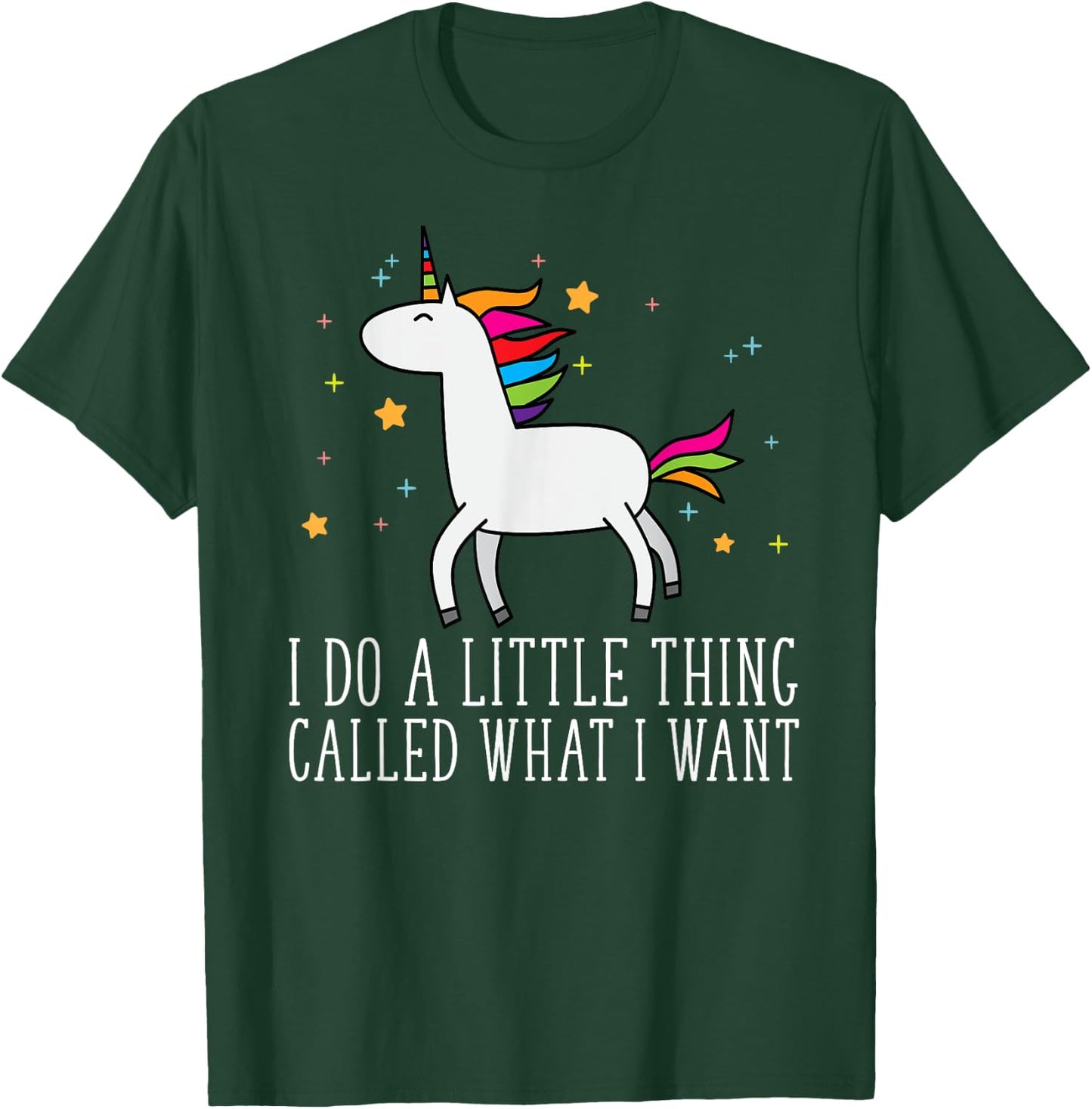 Unicorn Gifts For Girls Do A Little Thing Called What I Want T-Shirt - T-Shirt | Forest
