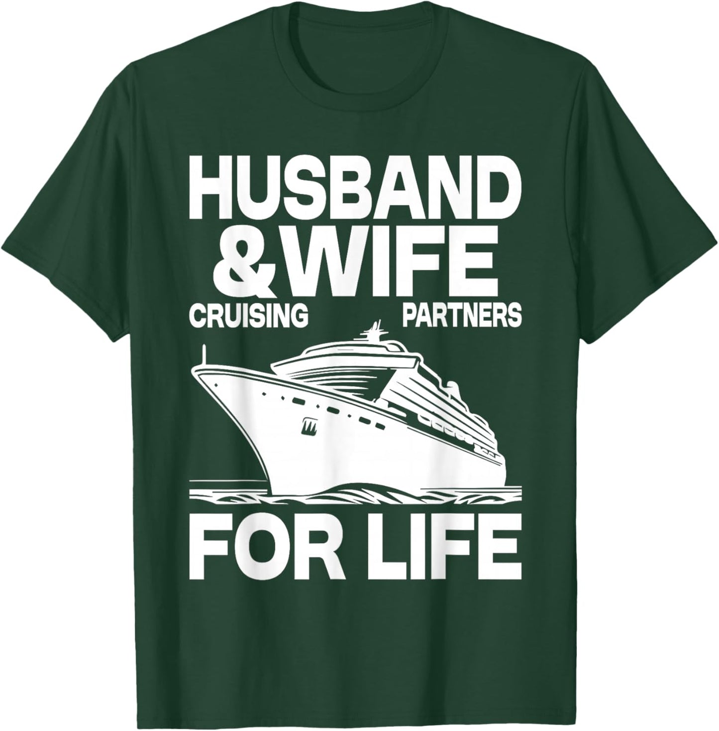 Cruising Cruise Vacation Husband Wife Couple T-Shirt - T-Shirt | Forest