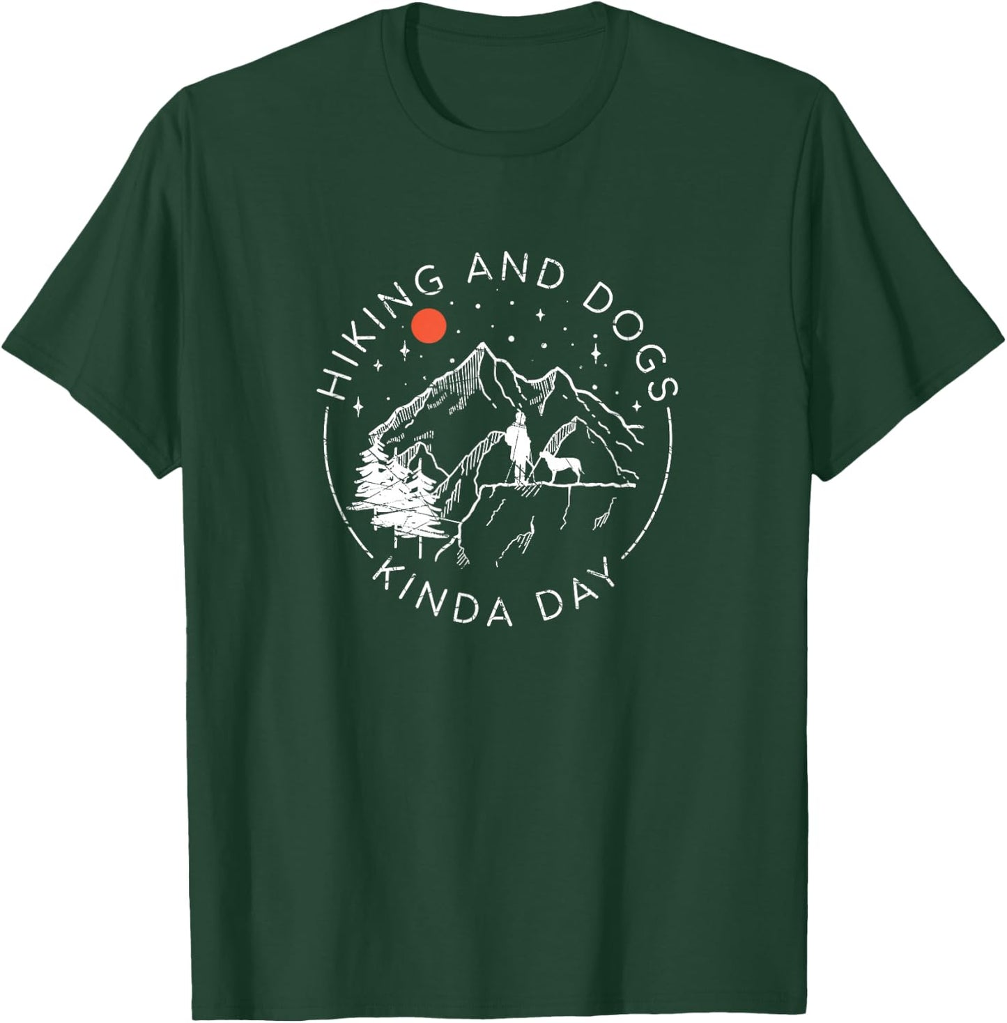 Hiking And Dogs Kinda Day, Outdoor Lover and Dog Owner T-Shirt - T-Shirt | Forest