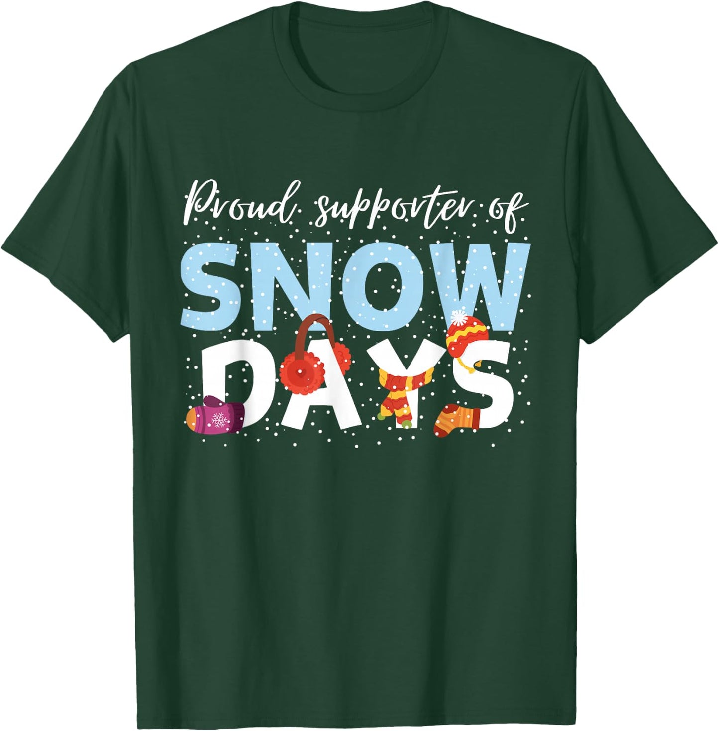 Proud Supporter Of Snow Days Funny Teacher Crew Men Women Girls Kids T-Shirt - T-Shirt | Forest