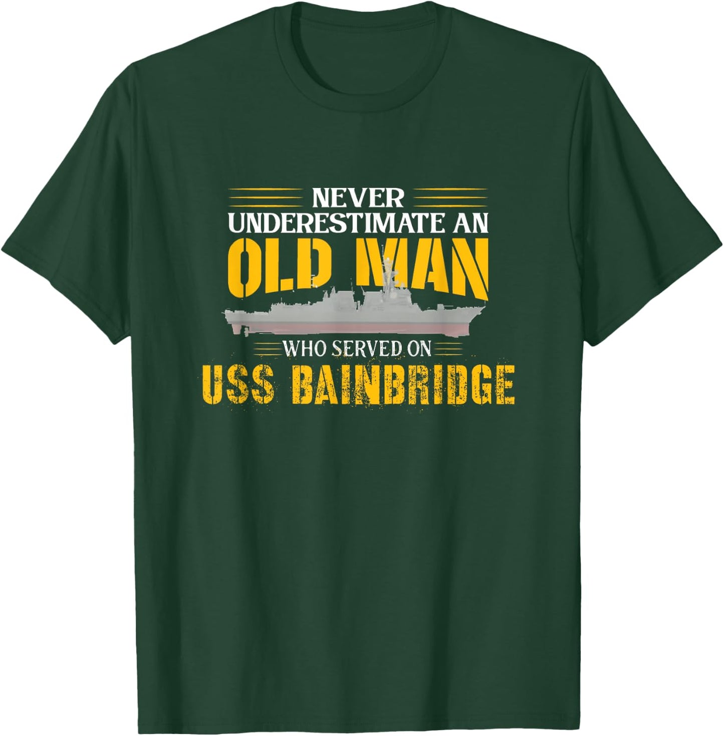 Never Underestimate USS Bainbridge DDG-96 Destroyer T-Shirt - T-Shirt | Forest
