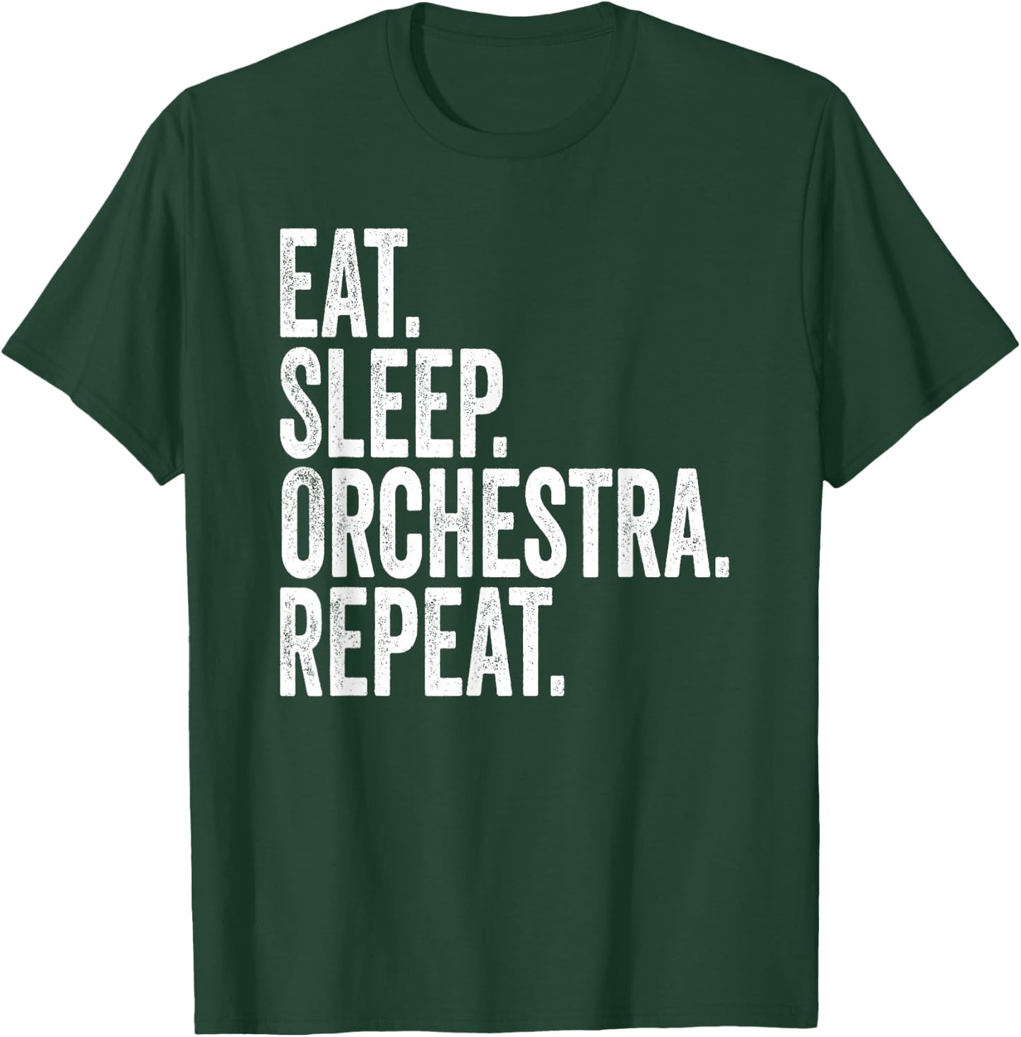 Eat Sleep Orchestra Repeat Funny Orchestra T-Shirt - T-Shirt | Forest