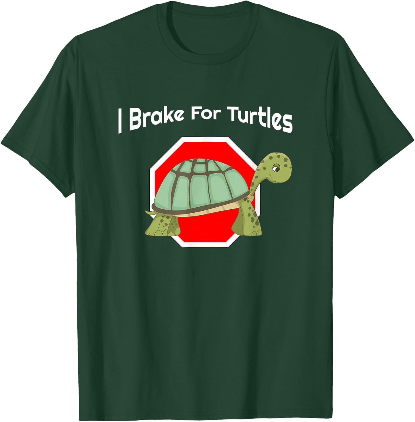 Cute I Brake For Turtles Stop Sign Design T-Shirt - T-Shirt | Forest