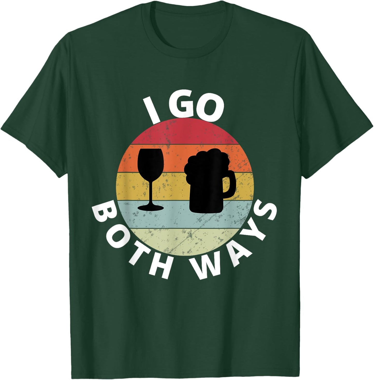 I Go Both Ways Wine Beer Drinking Alcohol Funny T-Shirt - T-Shirt | Forest